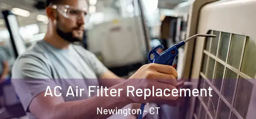 AC Air Filter Replacement Newington - CT