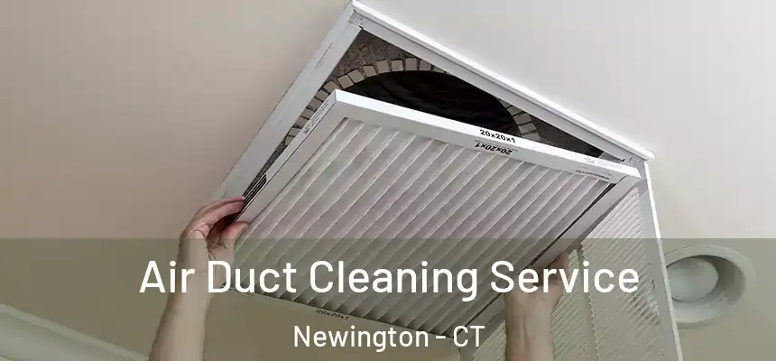  Air Duct Cleaning Service Newington - CT