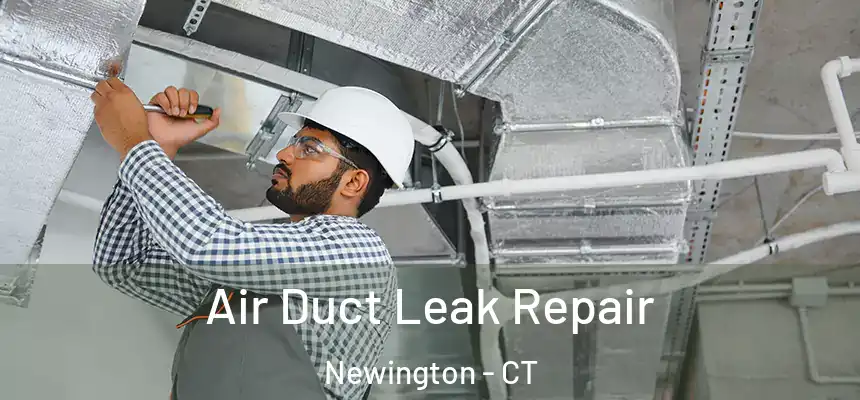  Air Duct Leak Repair Newington - CT