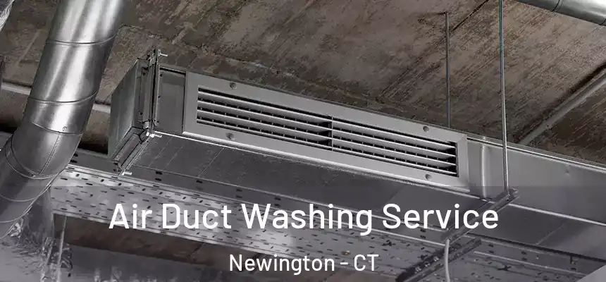  Air Duct Washing Service Newington - CT