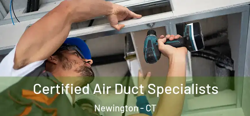  Certified Air Duct Specialists Newington - CT