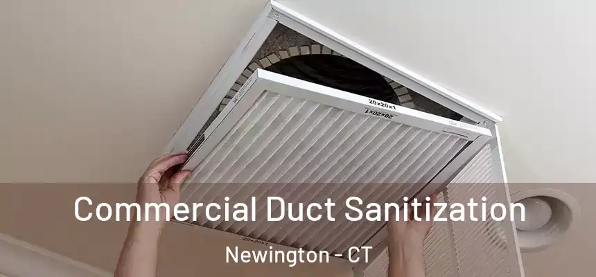  Commercial Duct Sanitization Newington - CT