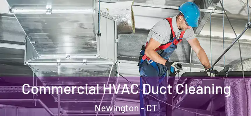  Commercial HVAC Duct Cleaning Newington - CT