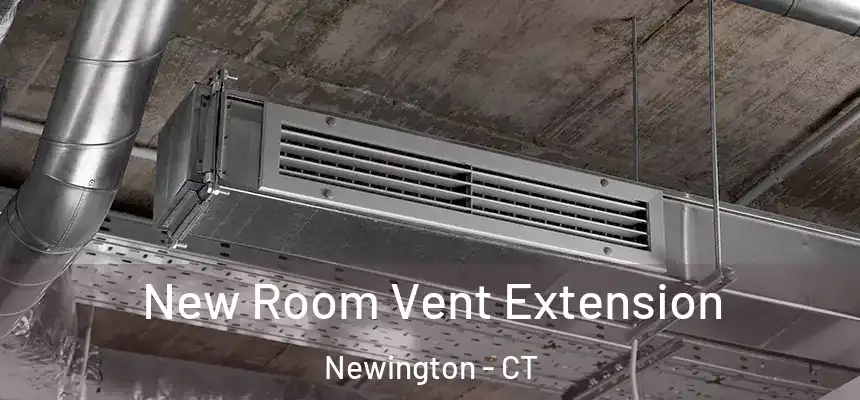  New Room Vent Extension Newington - CT