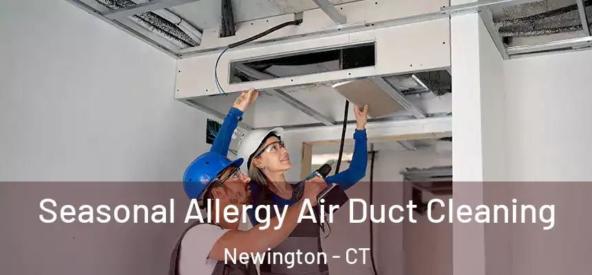  Seasonal Allergy Air Duct Cleaning Newington - CT