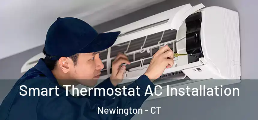  Smart Thermostat AC Installation Newington - CT
