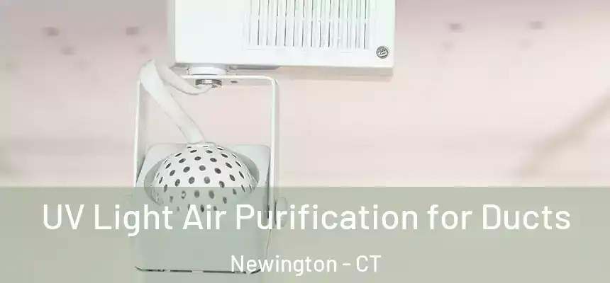  UV Light Air Purification for Ducts Newington - CT